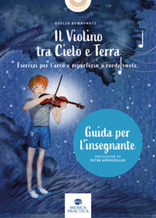 Il violino tra cielo e terra. Esercizi per l'arco e repertorio a corde vuote. Guida dell'insegnante - Librerie.coop Il violino tra cielo e terra. Esercizi per l'arco e repertorio a corde vuote. Guida dell'insegnante - Librerie.coop