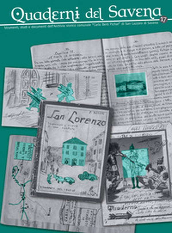 Quaderni del Savena. Strumenti, studi e documenti dell'archivio storico comunale «Carlo Berti Pichat» di San Lazzaro di Savena - Vol. 17 - Librerie.coop Quaderni del Savena. Strumenti, studi e documenti dell'archivio storico comunale «Carlo Berti Pichat» di San Lazzaro di Savena - Vol. 17 - Librerie.coop