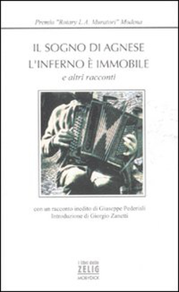 Il sogno di Agnese. L'inferno è immobile e altri racconti. Premio Rotary «L.A. Muratori» - Librerie.coop Il sogno di Agnese. L'inferno è immobile e altri racconti. Premio Rotary «L.A. Muratori» - Librerie.coop