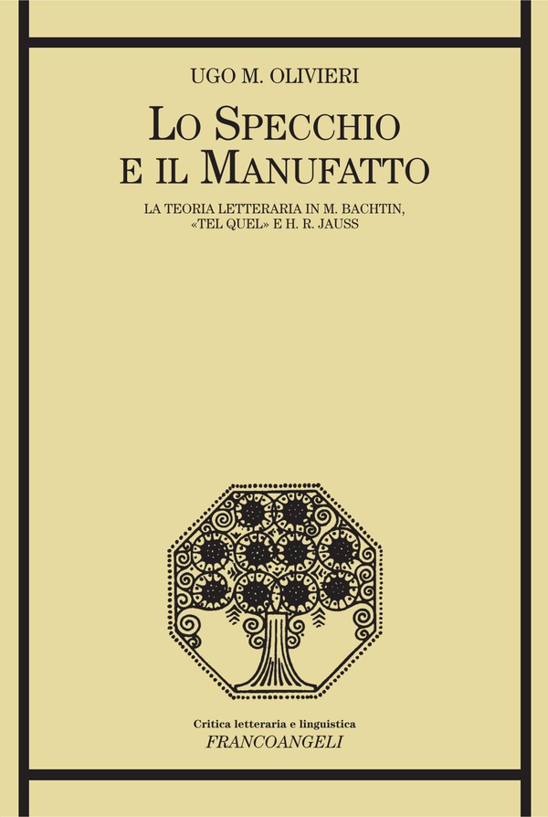 Lo specchio e il manufatto. La teoria letteraria in M. Bachtin, Tel Quel e H.R. Jauss - Librerie.coop Lo specchio e il manufatto. La teoria letteraria in M. Bachtin, Tel Quel e H.R. Jauss - Librerie.coop