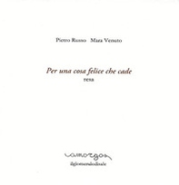 Per una cosa felice che cade. Resa - Librerie.coop