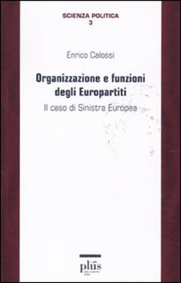 Organizzazione e funzioni degli europartiti. Il caso di Sinistra Europea - Librerie.coop