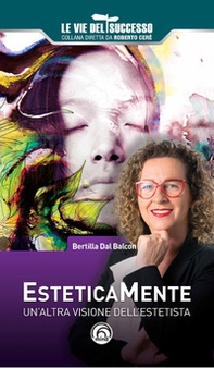 Esteticamente. Un'altra visione dell'estetista - Librerie.coop