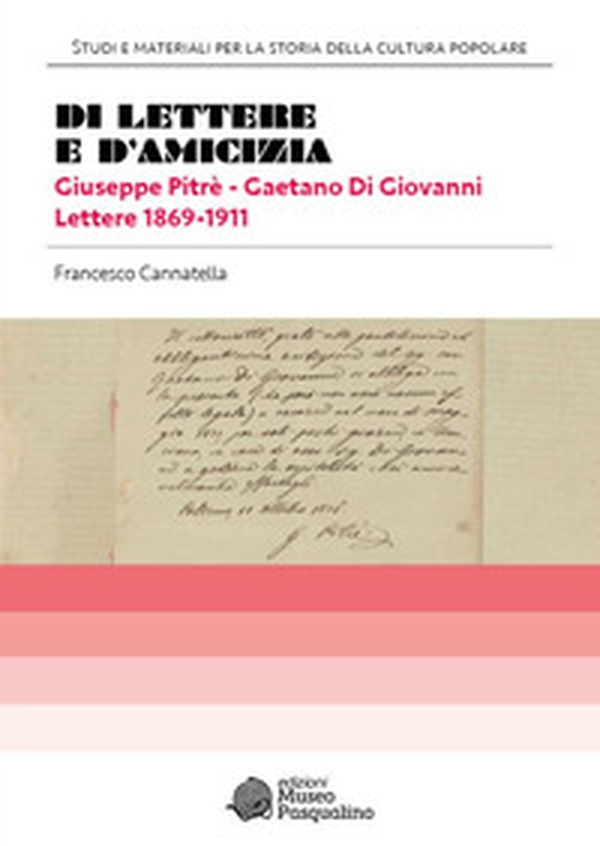Di lettere e d'amicizia. Giuseppe Pitrè-Gaetano Di Giovanni. Lettere 1869-1911 - Librerie.coop Di lettere e d'amicizia. Giuseppe Pitrè-Gaetano Di Giovanni. Lettere 1869-1911 - Librerie.coop