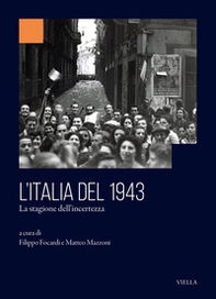 L'Italia del 1943. La stagione dell'incertezza - Librerie.coop