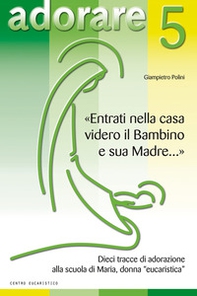 «Entrati nella casa, videro il bambino e sua madre...» - Librerie.coop