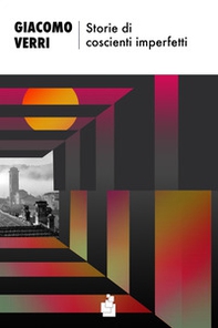 Storie di coscienti imperfetti - Librerie.coop Storie di coscienti imperfetti - Librerie.coop