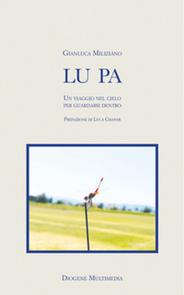 Lu pa. Un viaggio nel cielo per guardarsi dentro - Librerie.coop