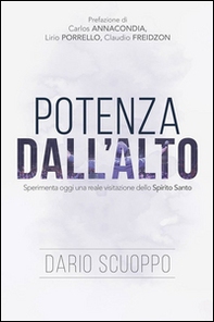 Potenza dall'Alto. Sperimenta oggi una reale visitazione dello Spirito Santo - Librerie.coop