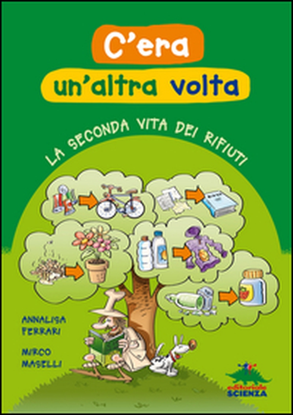 C'era un'altra volta. La seconda vita dei rifiuti - Librerie.coop C'era un'altra volta. La seconda vita dei rifiuti - Librerie.coop