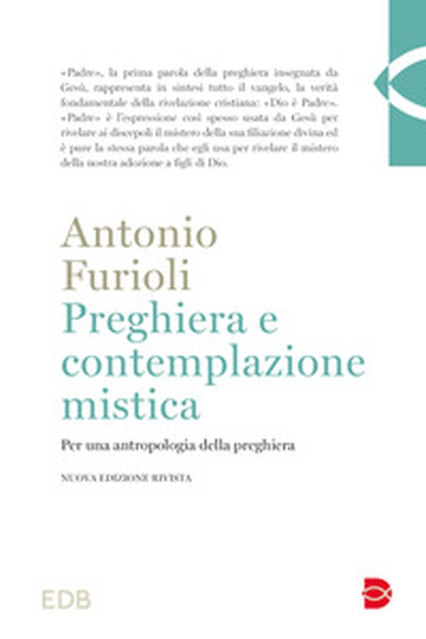 Preghiera e contemplazione mistica. Per una antropologia della preghiera - Librerie.coop Preghiera e contemplazione mistica. Per una antropologia della preghiera - Librerie.coop