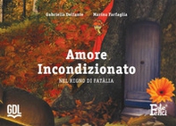 Amore incondizionato. Nel regno di fatalia - Librerie.coop Amore incondizionato. Nel regno di fatalia - Librerie.coop