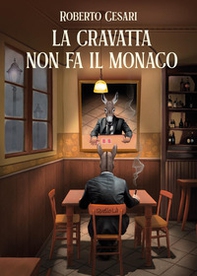 La cravatta non fa il monaco - Librerie.coop