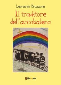 Il traditore dell'arcobaleno - Librerie.coop