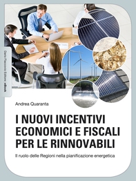 I nuovi incentivi economici e fiscali per le rinnovabili - Librerie.coop I nuovi incentivi economici e fiscali per le rinnovabili - Librerie.coop