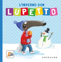 L'inverno con Lupetto. Amico lupo - Librerie.coop