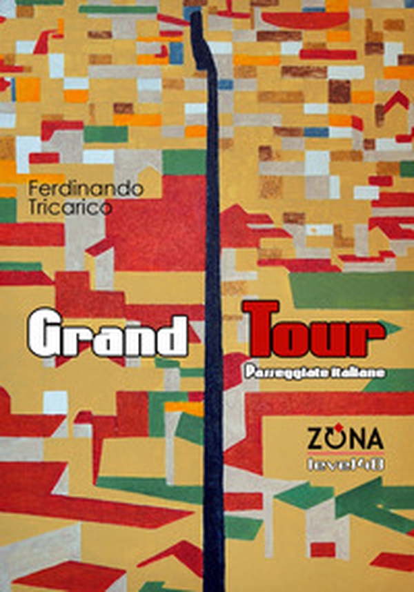 Grand Tour. Passeggiate italiane - Librerie.coop Grand Tour. Passeggiate italiane - Librerie.coop
