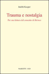 Trauma e nostalgia. Per una lettura del concetto di Heimat - Librerie.coop