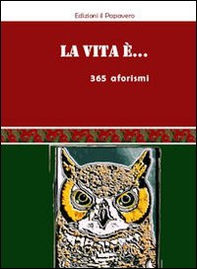 La vita è... 365 aforismi - Librerie.coop