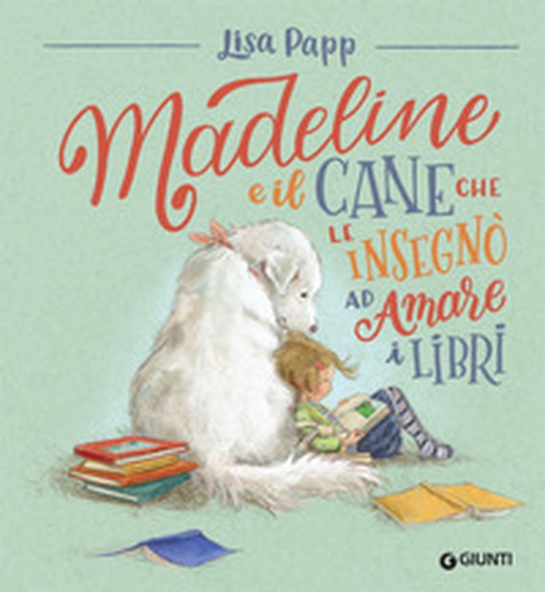 Madeline e il cane che le insegnò ad amare i libri - Librerie.coop Madeline e il cane che le insegnò ad amare i libri - Librerie.coop