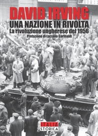 Una nazione in rivolta. La rivoluzione ungherese del 1956 - Librerie.coop Una nazione in rivolta. La rivoluzione ungherese del 1956 - Librerie.coop