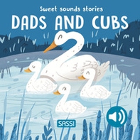 Dads and cubs. Sweet sounds stories - Librerie.coop Dads and cubs. Sweet sounds stories - Librerie.coop