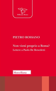 Non vieni proprio a Roma? Lettere a Paolo De Benedetti - Librerie.coop