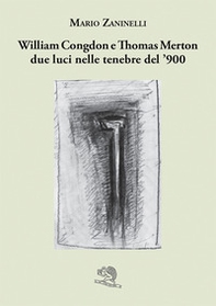 William Congdon e Thomas Merton due luci nelle tenebre del '900 - Librerie.coop