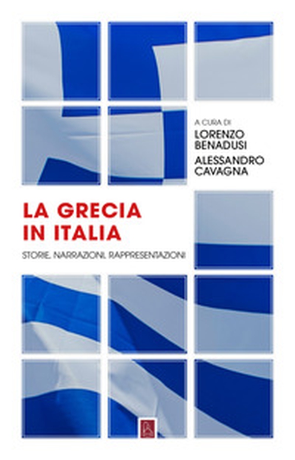 La Grecia in Italia. Storie, narrazioni, rappresentazioni - Librerie.coop La Grecia in Italia. Storie, narrazioni, rappresentazioni - Librerie.coop