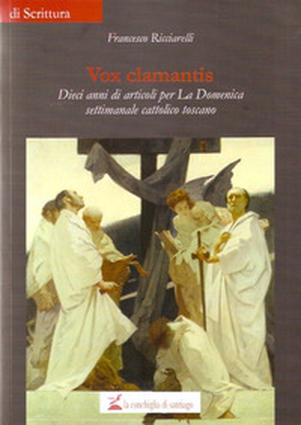 Vox clamantis. Dieci anni di direzione de «La Domenica» settimanale cattolico toscano - Librerie.coop Vox clamantis. Dieci anni di direzione de «La Domenica» settimanale cattolico toscano - Librerie.coop