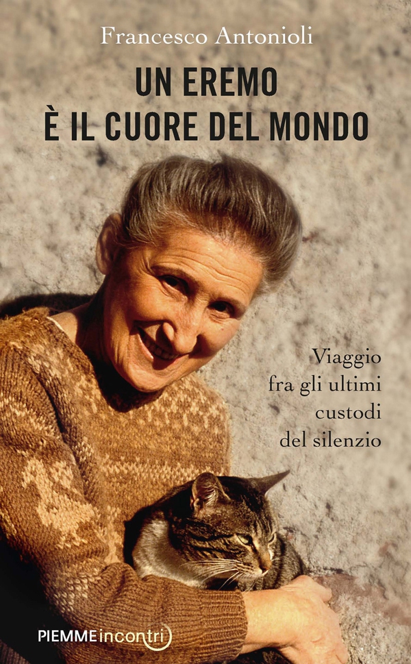 Un eremo è il cuore del mondo - Librerie.coop Un eremo è il cuore del mondo - Librerie.coop