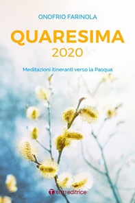 Quaresima 2020. Meditazioni itineranti verso la Pasqua - Librerie.coop