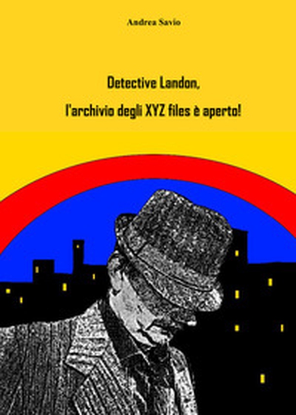 Detective Landon, l'archivio degli XYZ files è aperto! - Librerie.coop Detective Landon, l'archivio degli XYZ files è aperto! - Librerie.coop