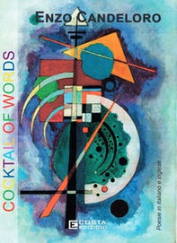 Cocktail of words. Poesie in italiano e inglese - Librerie.coop