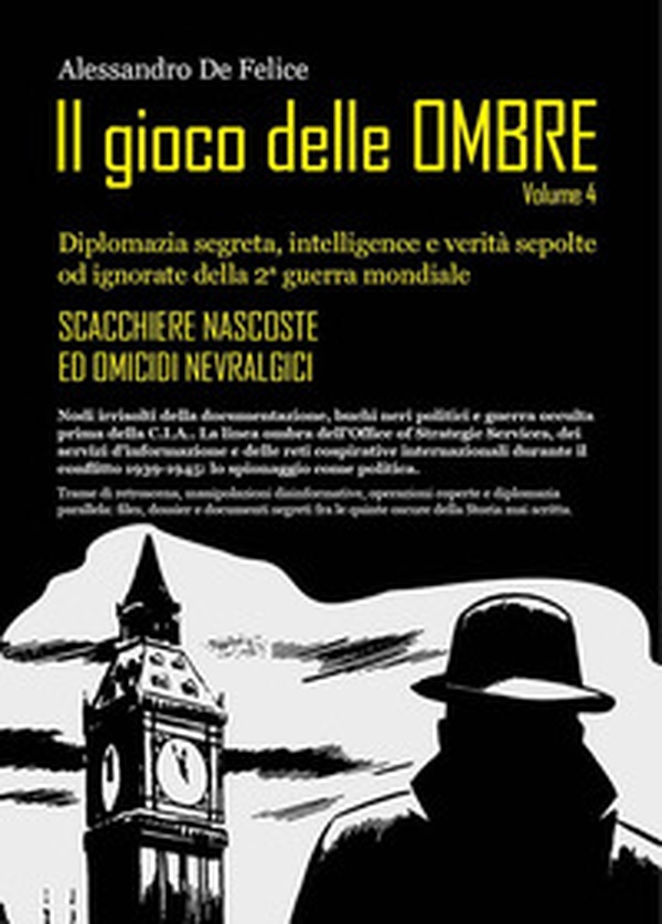 Il gioco delle ombre. Diplomazia segreta, intelligence e verità sepolte od ignorate della 2ª guerra mondiale - Librerie.coop Il gioco delle ombre. Diplomazia segreta, intelligence e verità sepolte od ignorate della 2ª guerra mondiale - Librerie.coop