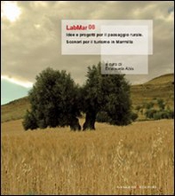 LabMar08. Idee e progetti per il paesaggio rurale. Scenari per il turismo in Marmilla - Librerie.coop