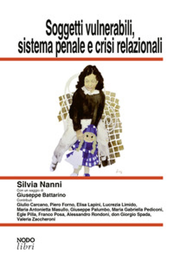 Soggetti vulnerabili, sistema penale e crisi relazionali - Librerie.coop Soggetti vulnerabili, sistema penale e crisi relazionali - Librerie.coop