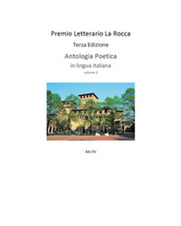 Premio letterario «La Rocca». Antologia poetica - Librerie.coop Premio letterario «La Rocca». Antologia poetica - Librerie.coop
