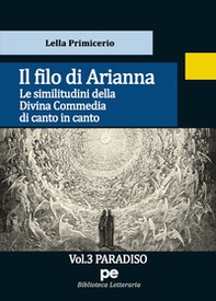 Il Filo di Arianna. Le similitudini della Divina Commedia di canto in canto - Vol. 3 - Librerie.coop Il Filo di Arianna. Le similitudini della Divina Commedia di canto in canto - Vol. 3 - Librerie.coop