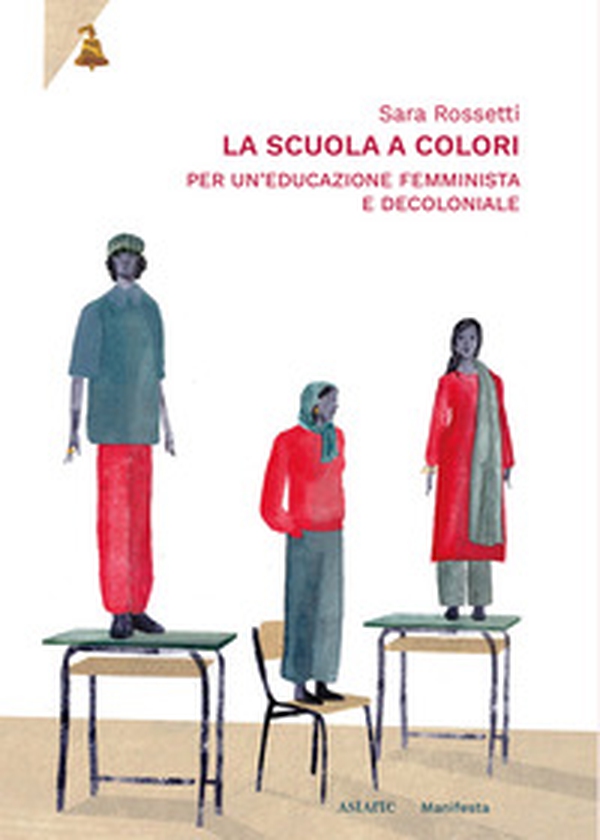 La scuola a colori. Per un'educazione femminista e decoloniale - Librerie.coop