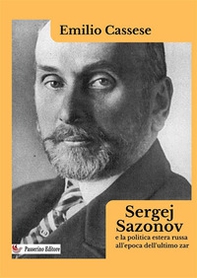 Sergej Sazonov e la politica estera russa all'epoca dell'ultimo zar - Librerie.coop
