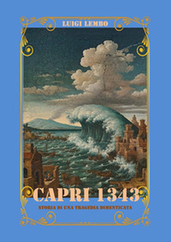 Capri 1343. Storia di una tragedia dimenticata - Librerie.coop