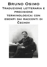Traduzione letteraria e precisione terminologica. Con esempi dai racconti di Antón Pàvlovic C?echov - Librerie.coop Traduzione letteraria e precisione terminologica. Con esempi dai racconti di Antón Pàvlovic C?echov - Librerie.coop