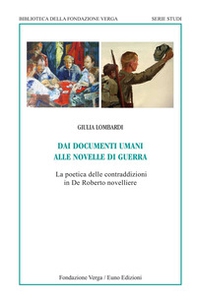 Dai documenti umani alle novelle di guerra. La poetica delle contraddizioni in De Roberto novelliere - Librerie.coop