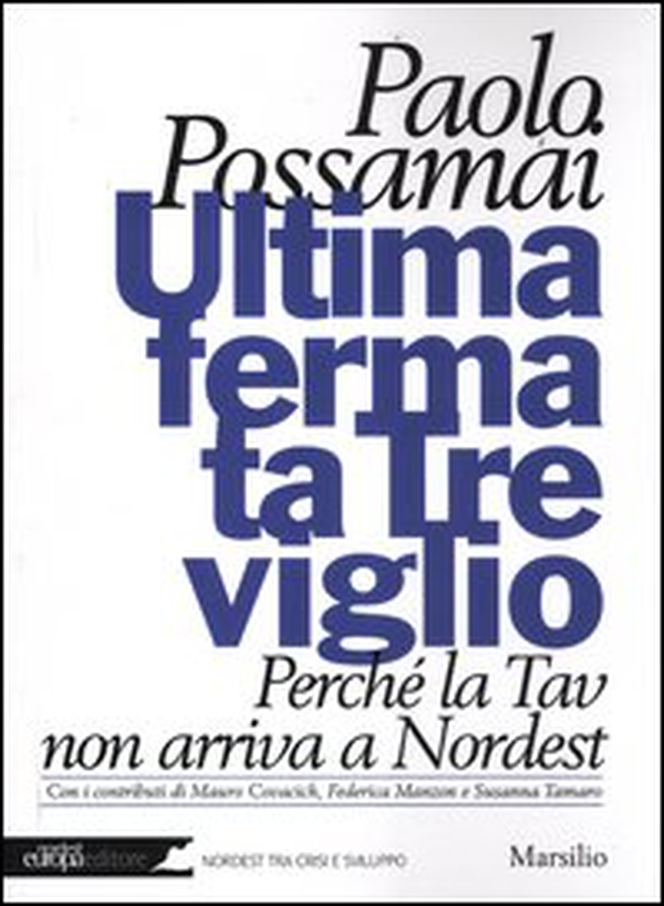 Ultima fermata Treviglio. Perché la Tav non arriva a Nordest - Librerie.coop Ultima fermata Treviglio. Perché la Tav non arriva a Nordest - Librerie.coop