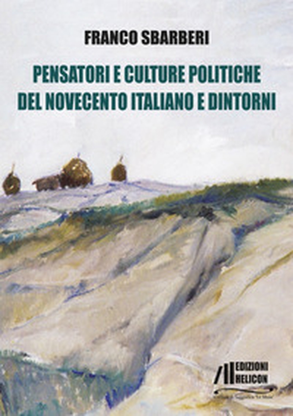 Pensatori e culture politiche del Novecento italiano e dintorni - Librerie.coop Pensatori e culture politiche del Novecento italiano e dintorni - Librerie.coop