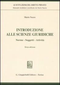 Introduzione alle scienze giuridiche. Norme, soggetti, attività - Librerie.coop