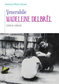 Venerabile Madeleine Delbrel (1904-1964) - Librerie.coop Venerabile Madeleine Delbrel (1904-1964) - Librerie.coop