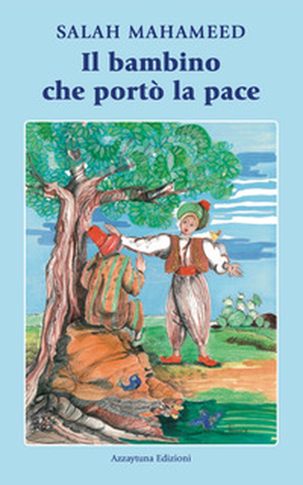 Il bambino che portò la pace - Librerie.coop Il bambino che portò la pace - Librerie.coop