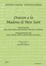 Orazion a la Madona de Mon Sant. Trascrizione per coro virile, orchestra d'archi e campane-Transcription for male choir, string orchestra and bells - Librerie.coop